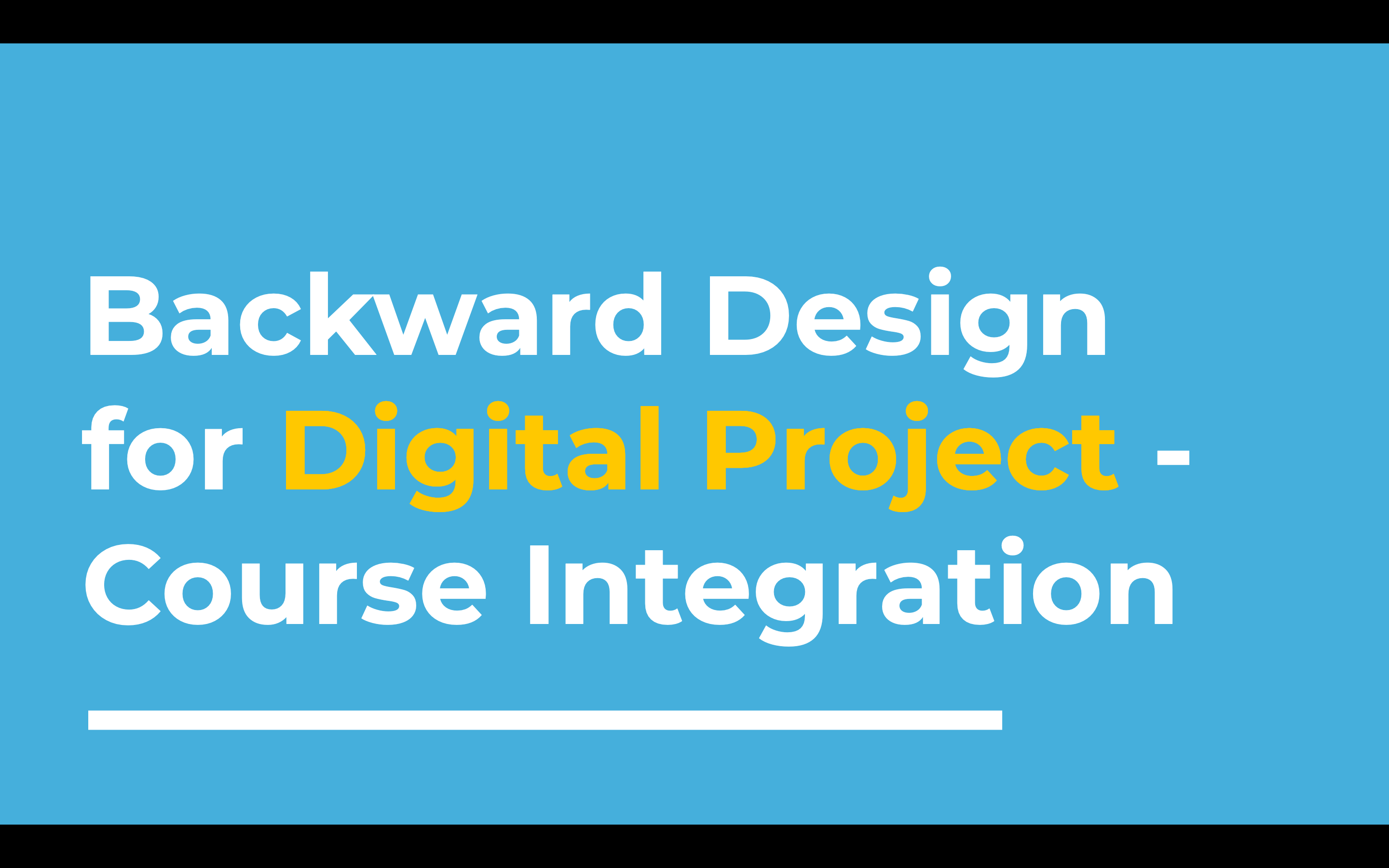 Intro Slide with workshop title: "Backward design for digital project course integration"